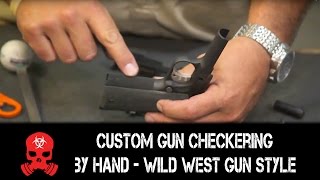 ZERT Custom Gun Checkering by hand - Wild West Guns Las Vegas