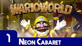Wario World - Episode 1 | Neon Cabaret