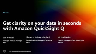 AWS re:Invent 2022 - Get clarity on your data in seconds with Amazon QuickSight Q (BSI207)