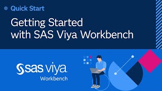 Getting Started with SAS Viya Workbench | SAS Viya Workbench Quick Start Tutorial