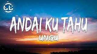 Ungu - Andai Ku Tahu (Lyrics)