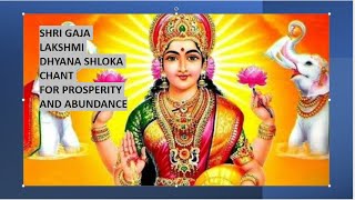 SHRI GAJA LAKSHMI DHYANA SHLOKA CHANT FOR PROSPERITY LUCK AND ABUNDANCE