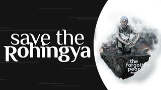 Help the Rohingyas - Myanmar’s ‘Ethnic Cleansing’ of Rohingyas