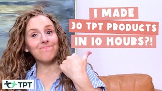How to Make TPT Products Fast!