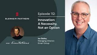 Episode 112 | Ian Bailey | Innovation: A Necessity, Not an Option
