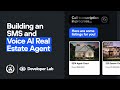 Developer Lab: Building an SMS and Voice AI Real Estate Agent