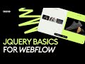 jQuery Basics Tutorial for Webflow