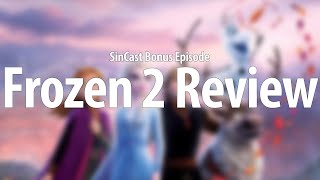SinCast - FROZEN 2 - Bonus Episode!