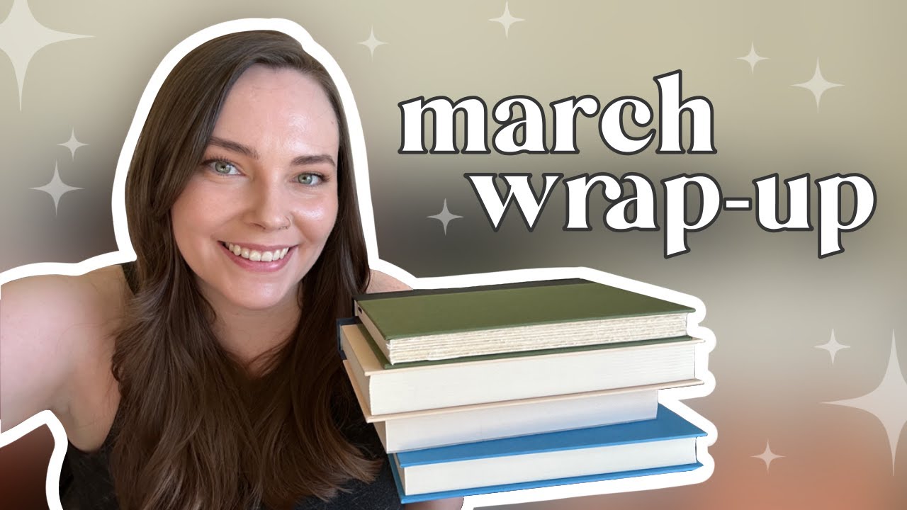 March Reading Wrap Up | My First Booktube Video! - YouTube