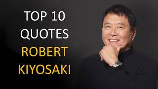 Rich Dad Poor Dad - Robert Kiyosaki's Top 10 Quotes For Success