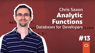 Analytic Functions: Databases for Developers #13