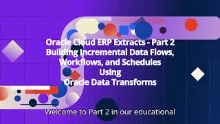 Oracle Cloud ERP Extracts -Part 2- Data Flows, Workflows and Schedules using Oracle Data Transforms