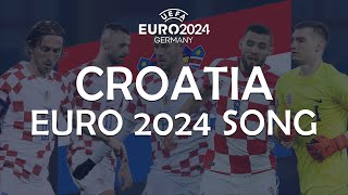Croatia EURO 2024 Song