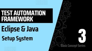 Test Automation - 03 Install Java & Eclipse - Basic Series