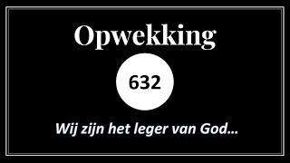 Opwekking 632