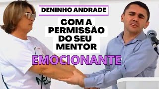 DENINHO  COM A PERMISSÃO DO SEU MENTOR ESPIRITUAL