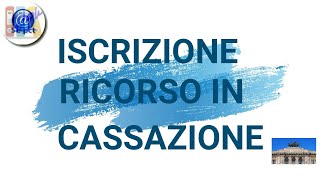 Iscrizione telematica del Ricorso in Cassazione