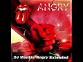 THE ROLLING STONES -  Angry (DJ Mankie's Angry! Extended)