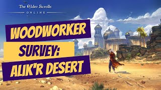 ESO: Woodworker Survey: Alikr Desert
