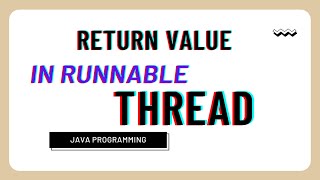 How to return value from runnable thread in java | Java Programming