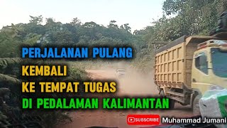 Perjalanan Kembali Ketempat Tugas di Musim Kemarau #kisahgurupedalaman #pedalamankalimantan