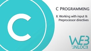C Programming | Working with Input and Preprocessor Directives