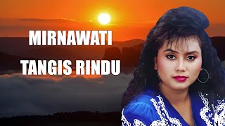 Mirnawati  - Tangis Rindu ( Lirik Video )