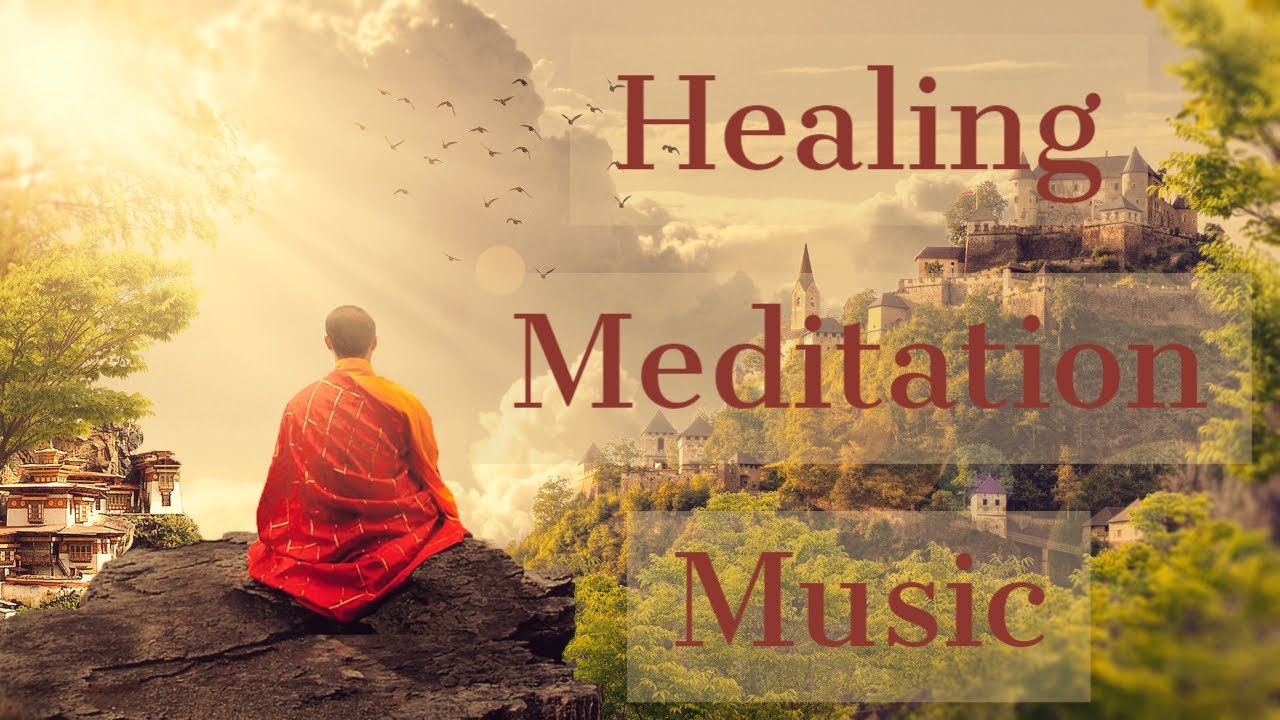 Healing Meditation Music Youtube