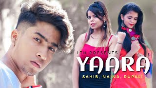 Yaara Song | True Love Story Video LTH | Naina, Sahib, Rupali | Manjul Khattar | Mamta Sharma