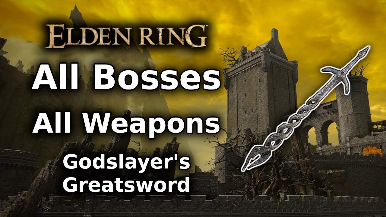 Elden Ring Godslayer's Greatsword Playthrough || All Bosses All Weapons ...