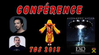 Conférence TGS 2015 - Exoconférence - Alexandre ASTIER + Bruce BENAMRAN + Xavier PASSOT