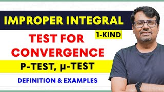 Improper Integral | P-Test, Comparison Test & Mu Test for Convergence | Real Analysis