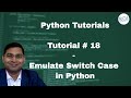 Python Beginner Tutorial #18 - Emulate Switch Case in Python | Python Switch Equivalent