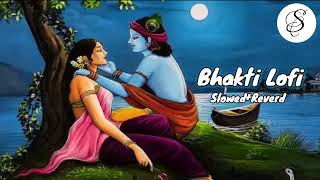 Bhakti Lofi Song Slowed Reverd 💗 Non Stop 1 Hour Bhakti Bhajan song Radha Krishna #lofi