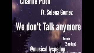 We don't talk anymore ( remix )
