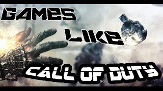 Games Like Call Of Duty/ Black Ops/ Ghost/ Advance Warfare