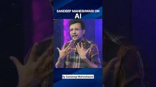 Sandeep Maheshwari On Ai | Ai | Artificial Intelligence | ChatGPT | @theworld....