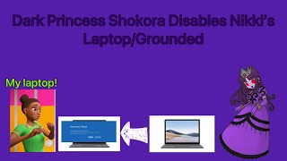 Dark Princess Shokora Disables Nikki's Laptop/Grounded