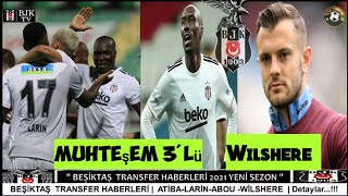 🔥Beşiktaş Transfer 🔥Atiba, Aboubakar, Larin, Jack Wilshere, Dorukhan, Beşiktaş Başakşehir #Beşiktaş