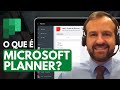 #001 O que é Microsoft Planner? Como Ser Produtivo na Gestão de Tarefas?