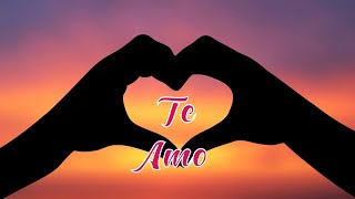 Video De Amor Para Dedicar _ (Te Amo)