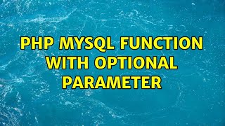 php mysql function with optional parameter (3 Solutions!!)