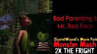 Bad Parenting 1: Mr. Red Face - Announcement Video 1ScarletWizard1’s Movie Park 2X THE FRIGHT