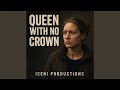 Queen with no crown