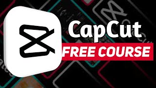 Free Course For CapCut Video Editing App Part-1  | Video Editing Course