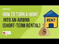 How to Turn a Home into an Airbnb (Short-Term Rental), EXPLAINED