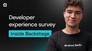 DevEx survey: inside Backstage