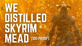 We make SKYRIM MEAD and DISTILL it to 100 proof