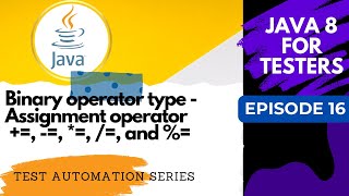 Java 8 for Testers #16 - Assignment Operators in Java: Simple and Compound