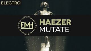 [Electro] Haezer - Mutate